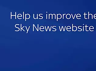 Βοηθήστε μας να βελτιώσουμε τον ιστότοπο Sky News