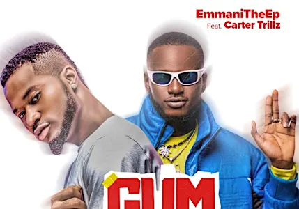 [Music] Emmani Ft. Carter Trillz - Gum Body » Naijaloaded