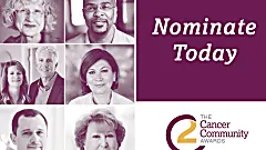 C2 Awards recognize those making a difference in cancer care. Recognize a change maker.