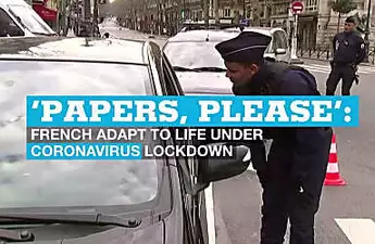 ‘Papers, please’: France adapts to life on coronavirus lockdown