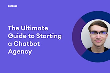 The Ultimate Guide to Starting a Digital Marketing Agency That Sells Chatbots
