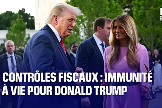  Contrôles fiscaux : immunité à vie pour Donald Trump 