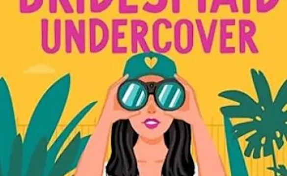 Read Bridesmaid Undercover: An incredibly steamy, hilarious, friends to lovers, love triangle romantic comedy Chapter 28 - Find Novel