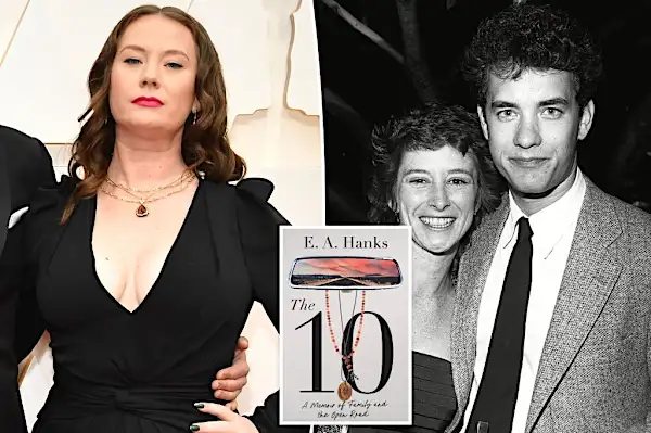 Tom Hanks’ daughter, E.A. Hanks, reveals rocky childhood was filled with ‘violence, deprivation’ and ‘expired food’