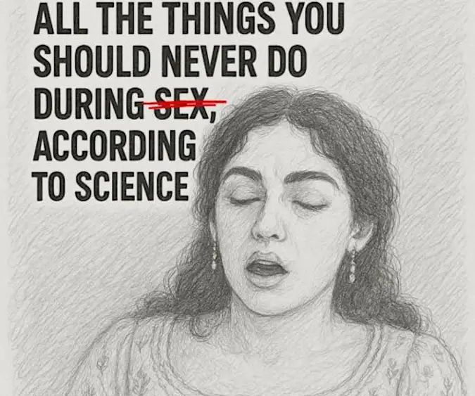 9 Things You Should Never Do During Sex, According to Science 9 Things You Should Never Do During Sex, According to Science